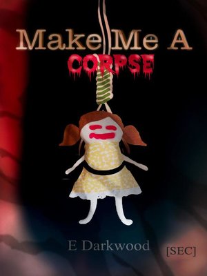 cover image of Make Me a Corpse